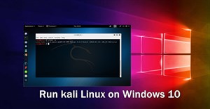 Hướng dẫn cài Kali Linux trên Windows 10 dễ dàng hơn bao giờ hết