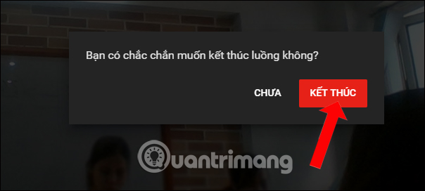Kết thúc livestream Youtube