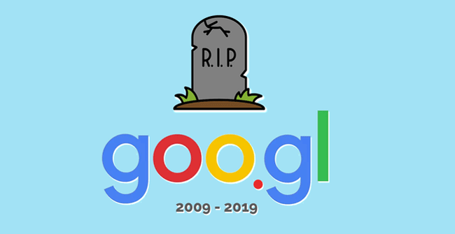 Goo.gl của Google sẽ chính thức bị đóng cửa