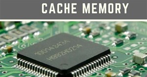 Tìm hiểu cách làm việc của bộ nhớ Cache
