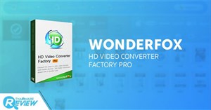 Review phần mềm chuyển đổi định dạng video HD Video Converter Factory Pro của WonderFox