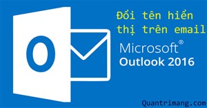 Hướng dẫn đổi tên hiển thị trong Outlook