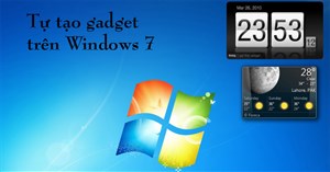 Hướng dẫn tạo gadget trong Windows 7