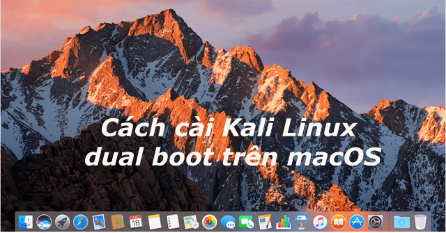 Cách cài Kali Linux dual boot trên macOS - QuanTriMang.com