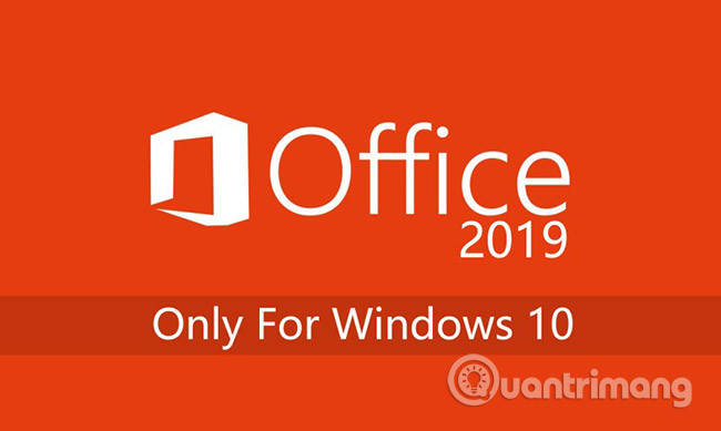 Office 2019 chỉ hỗ trợ Windows 10
