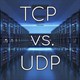 Sự khác nhau giữa giao thức TCP và UDP