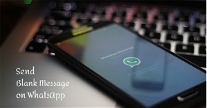 Cách gửi tin nhắn trống trên WhatsApp