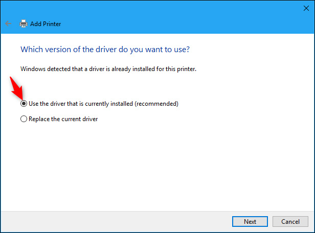 Chọn mục “Use the driver that is currently installed (recommended)”
