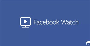 Watch, nền tảng chia sẻ video mới của Facebook đã có mặt tại Việt Nam