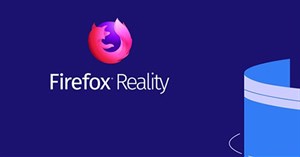 Mời trải nghiệm Firefox Reality, trình duyệt dành cho thế giới thực tế ảo