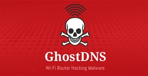Cảnh báo, chiến dịch botnet có tên GhostDNS đang chiếm quyền kiểm soát hơn 100000 router