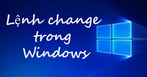 Lệnh change trong Windows