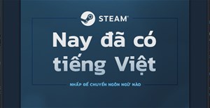 Hướng dẫn chuyển đổi về Steam tiếng Việt vô cùng đơn giản