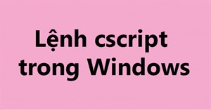 Lệnh cscript trong Windows