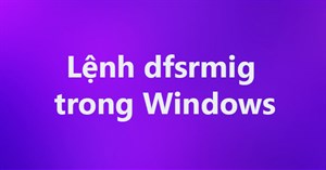 Lệnh dfsrmig trong Windows