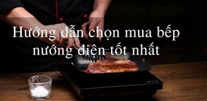 Cách chọn mua bếp nướng điện không khói