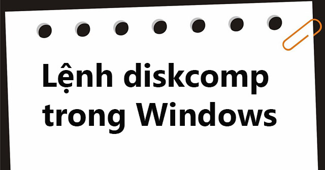 Lệnh diskcomp trong Windows - QuanTriMang.com