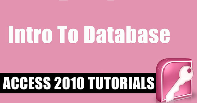 MS Access 2010 - Bài 1: Giới thiệu về database