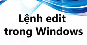 Lệnh edit trong Windows