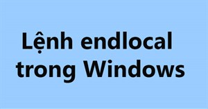 Lệnh endlocal trong Windows