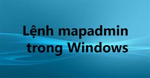Lệnh mapadmin trong Windows