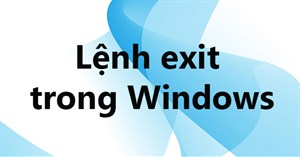 Lệnh exit trong Windows