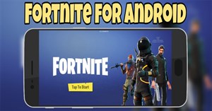 Fortnite đã chính thức có thể tải về trên nhiều smartphone Android