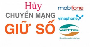 Hướng dẫn hủy chuyển mạng giữ nguyên số