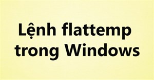 Lệnh flattemp trong Windows