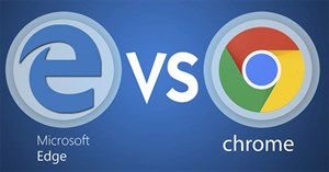 So sánh Google Chrome và Microsoft Edge sau khi cải tiến, trình duyệt nào sẽ tốt hơn trong năm 2018