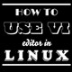 Tìm hiểu về ứng dụng Vi trong Linux