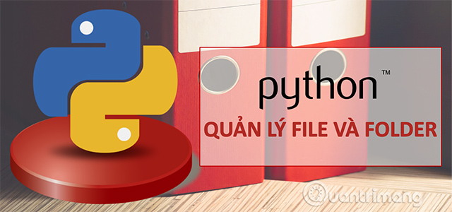 Quản lý File và Folder trong Python