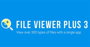 Cách dùng File Viewer Plus 3 mở mọi định dạng file