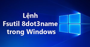 Lệnh Fsutil 8dot3name trong Windows