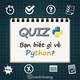 Bài kiểm tra trắc nghiệm về Python - Phần 2