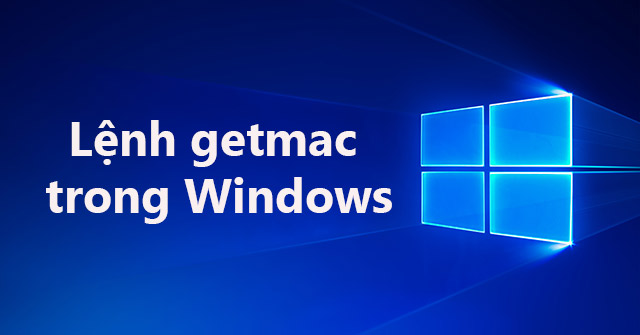 Getmac Download Lệnh getmac trong Windows - QuanTriMang.com