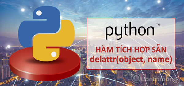 Hàm delattr() trong Python mới nhất 8