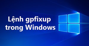 Lệnh gpfixup trong Windows