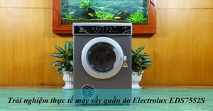 Trải nghiệm thực tế máy sấy quần áo Electrolux EDS7552S