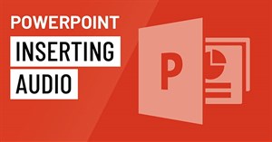 PowerPoint 2016: Cách chèn âm thanh vào PowerPoint