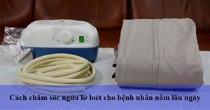 Cách chăm sóc ngừa loét da cho bệnh nhân nằm lâu ngày