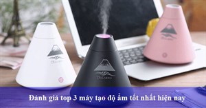 Đánh giá top 3 máy tạo độ ẩm tốt nhất hiện nay