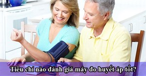 Tiêu chí nào để đánh giá máy đo huyết áp tốt?