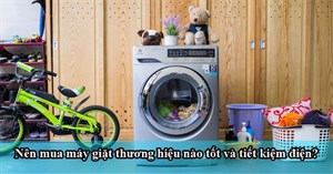 Nên mua máy giặt thương hiệu nào tốt và tiết kiệm điện