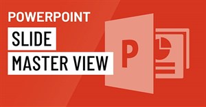 PowerPoint 2016: Tìm hiểu về chế độ xem Slide Master