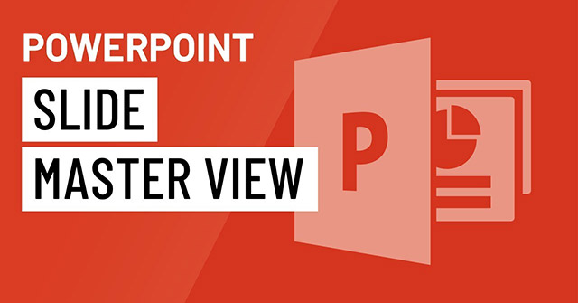 Tìm hiểu về chế độ xem Slide Master trong PowerPoint 2016