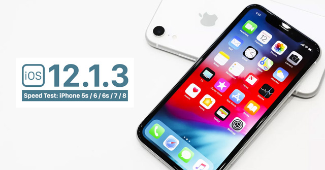 Đọ tốc độ iOS 12.1.3 với iOS 12.1.2