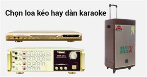 Nên mua loa kéo di động hay dàn karaoke trong dịp Tết này?