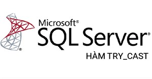 Hàm TRY_CAST trong SQL Server