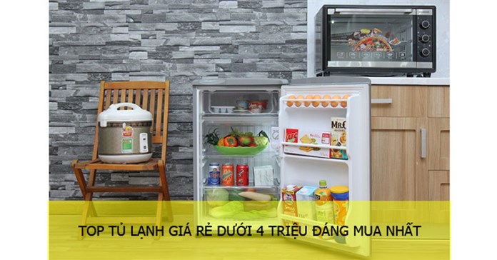 4 mẫu tủ lạnh giá rẻ dưới 4 triệu đáng mua nhất